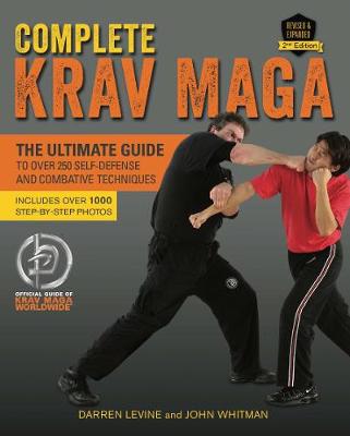 Darren Levine - Complete Krav Maga: The Ultimate Guide to Over 250 Self-Defense and Combative Techniques - 9781612435589 - V9781612435589