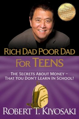 Robert T. Kiyosaki - Rich Dad Poor Dad for Teens - 9781612680309 - V9781612680309