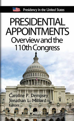 Caroline P. Dempsey (Ed.) - Presidential Appointments: Overview & the 110th Congress - 9781613240670 - V9781613240670
