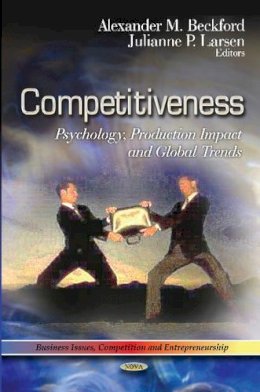 Alexander M Beckford - Competitiveness: Psychology, Production Impact & Global Trend - 9781613244159 - V9781613244159