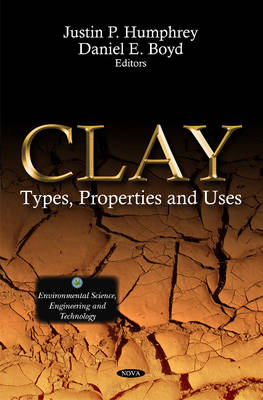Humphrey J.p. - Clay: Types, Properties & Uses - 9781613244494 - V9781613244494