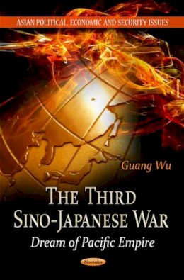 Guang Wu - Third Sino-Japanese War: Dream of Pacific Empire - 9781613244890 - V9781613244890