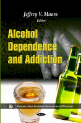 J V Maars - Alcohol Dependence & Addiction - 9781613247198 - V9781613247198