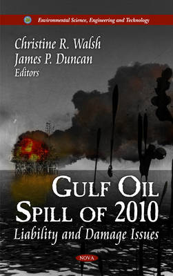 Christine R. Walsh (Ed.) - Gulf Oil Spill of 2010: Liability & Damage Issues - 9781613247297 - V9781613247297
