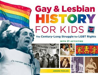 Jerome Pohlen - Gay & Lesbian History for Kids: The Century-Long Struggle for LGBT Rights, with 21 Activities - 9781613730829 - V9781613730829
