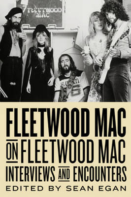 Sean Egan - Fleetwood Mac on Fleetwood Mac - 9781613732342 - V9781613732342