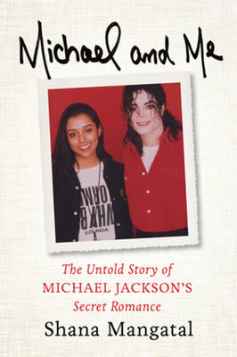 Shana Mangatal - Michael & Me: The Untold Story of Michael Jackson´s Secret Romance - 9781613736173 - V9781613736173