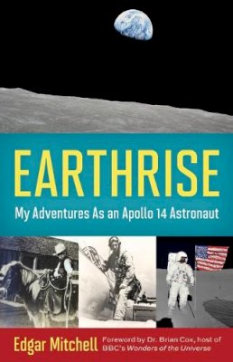 Edgar Mitchell - Earthrise: My Adventures as an Apollo 14 Astronaut - 9781613749012 - V9781613749012