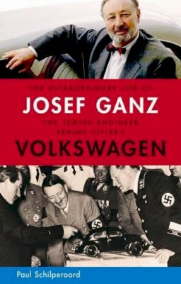 Paul Schilperoord - The Extraordinary Life of Josef Ganz: The Jewish Engineer Behind Hitler´s Volkswagen - 9781614122012 - V9781614122012