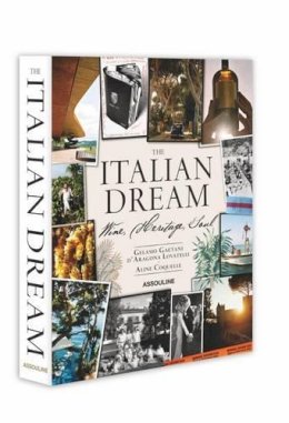 Gelasio Gaetani DAragona Lovatelli - The Italian Dream: Wine, Heritage, Soul - 9781614285199 - 9781614285199