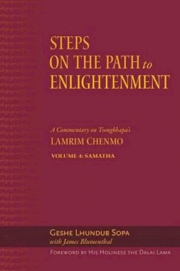 Geshe Lhundub Sopa - Steps on the Path to Enlightenment: A Commentary on Tsongkhapa´s Lamrim Chenmo, Volume 4: Samatha: Volume 4 - 9781614292876 - V9781614292876