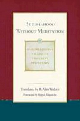 B. Alan Wallace - Buddhahood Without Meditation: Volume 2: Volume 2 - 9781614293460 - V9781614293460
