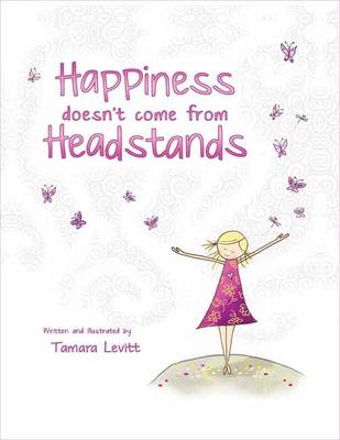 Tamara Levitt - Happiness Doesn´t Come from Headstands - 9781614294054 - V9781614294054