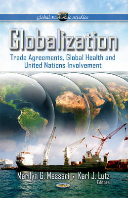 Massari M.g. - Globalization: Trade Agreements, Global Health & United Nations Involvement - 9781614703273 - V9781614703273