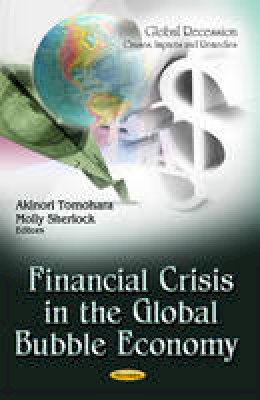 A Tomohara - Financial Crisis in the Global Bubble Economy - 9781614705970 - V9781614705970