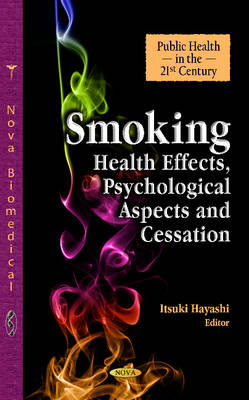 Hayashi I. - Smoking: Health Effects, Psychological Aspects & Cessation - 9781614706434 - V9781614706434