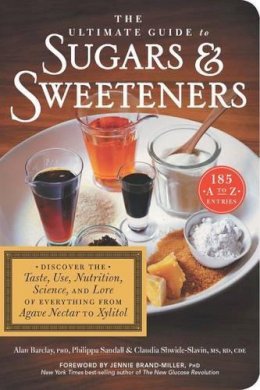 Alan Barclay - The Ultimate Guide to Sugars and Sweeteners - 9781615192168 - V9781615192168
