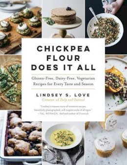 Lindsey S. Love - Chickpea Flour Does it All - 9781615193042 - V9781615193042