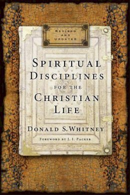 Donald S. Whitney - Spiritual Disciplines for the Christian Life (Revised, Updated) - 9781615216178 - V9781615216178