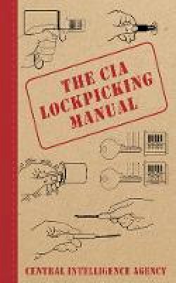 Central Intelligence Agency - The CIA Lockpicking Manual - 9781616082321 - V9781616082321