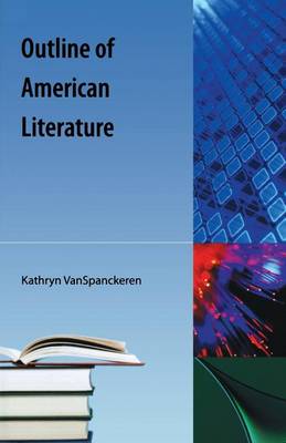 Kathryn Van Spanckeren - Outline of American Literature - 9781616100599 - V9781616100599 Kathryn Van Spanckeren - Outline of American Literature - 9781616100599 - V9781616100599