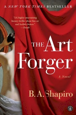 B. A. Shapiro - The Art Forger: A Novel - 9781616203160 - V9781616203160