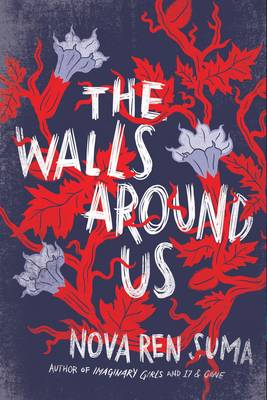 Nova Ren Suma - The Walls Around Us - 9781616205904 - V9781616205904 Nova Ren Suma - The Walls Around Us - 9781616205904 - V9781616205904
