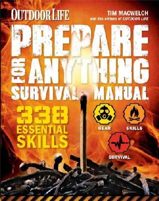 Tim Macwelch - Prepare for Anything (Outdoor Life): 338 Essential Skills - 9781616286736 - V9781616286736