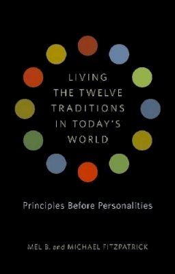 Mel B. Fitzpatrick - Living The 12 Traditions In Todays World - 9781616491963 - V9781616491963