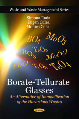 Simona Rada - Borate-Tellurate Glasses: An Alternative of Immobilization of the Hazardous Wastes - 9781616682637 - V9781616682637