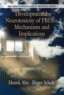Henrik Alm - Developmental Neurotoxicity of PBDEs, Mechanisms & Implications - 9781616682958 - V9781616682958 Henrik Alm - Developmental Neurotoxicity of PBDEs, Mechanisms & Implications - 9781616682958 - V9781616682958