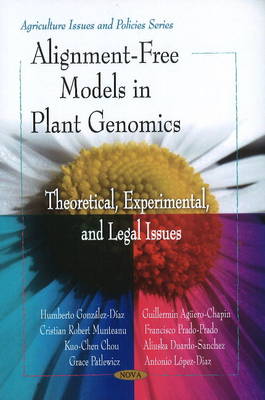 Humberto Gonzalez-Diaz - Alignment-Free Models in Plant Genomics: Theoretical, Experimental & Legal Issues - 9781616683337 - V9781616683337