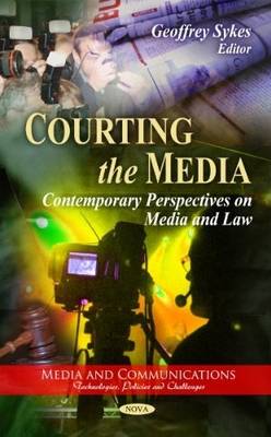 Geoffrey Sykes (Ed.) - Courting the Media: Contemporary Perspectives on Media & Law - 9781616687847 - V9781616687847