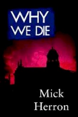 Mick Herron - Why We Die - 9781616955861 - V9781616955861