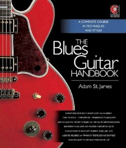 Adam St. James - The Blues Guitar Handbook: A Complete Course in Techniques and Styles - 9781617130113 - V9781617130113