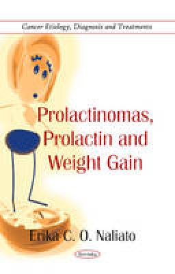 Erika C. O. Naliato - Prolactinomas, Prolactin & Weight Gain - 9781617282843 - V9781617282843