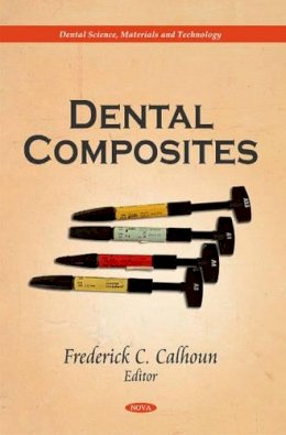 Frederick C Calhoun (Ed.) - Dental Composites - 9781617289330 - V9781617289330