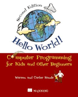 Warren Sande - Hello World!:Computer Programming for Kids and Other Beginners - 9781617290923 - V9781617290923