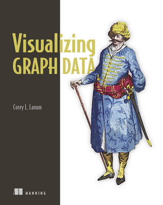 Corey L. Lanum - Visualizing Graph Data - 9781617293078 - V9781617293078