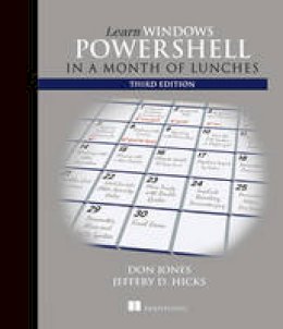 Donald W. Jones - Learn Windows PowerShell in a Month of Lunches, Third Edition - 9781617294167 - V9781617294167