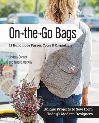 Lindsay Conner - On the Go 15 Handmade Bags, Totes & Organizers - 9781617451300 - V9781617451300