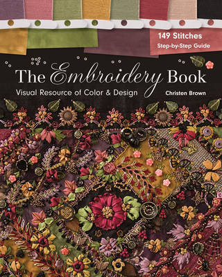Christen Brown - The Embroidery Book: Visual Resource of Color & Design - 149 Stitches - Step-by-Step Guide - 9781617452246 - V9781617452246