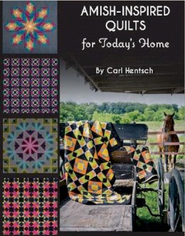 Carl Hentsch - Amish-Inspired Quilts for Today's Home - 9781617453205 - V9781617453205