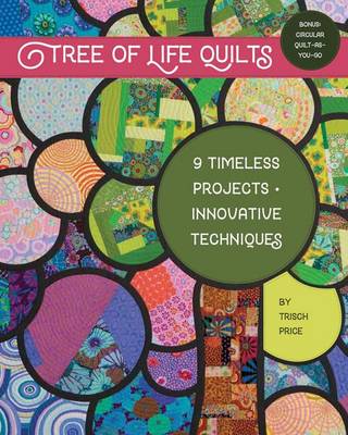Trisch Price - Tree of Life Quilts: 9 Timeless Projects - Innovative Techniques - 9781617453267 - V9781617453267