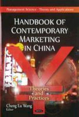 Chenglu Wang (Ed.) - Handbook of Contemporary Marketing in China: Theories & Practices - 9781617616891 - V9781617616891