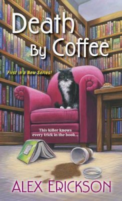 Alex Erickson - Death by Coffee (A Bookstore Cafe Mystery) - 9781617737510 - V9781617737510