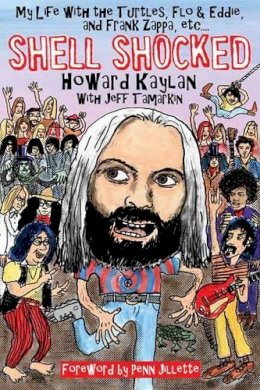 Howard Kaylan - Shell Shocked: My Life with the Turtles Flo and Eddie and Frank Zappa, etc. - 9781617808463 - V9781617808463