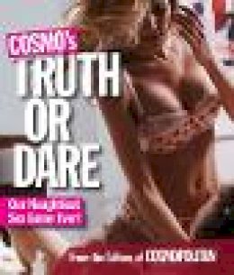 From The Editors Of Cosmopolitan - Cosmo's Truth or Dare: Our Naughtiest Sex Game Ever! - 9781618371157 - V9781618371157