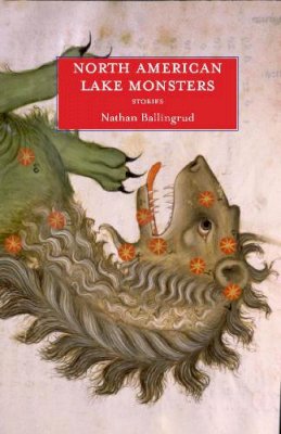 Nathan Ballingrud - North American Lake Monsters: Stories - 9781618730602 - V9781618730602