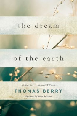 Thomas Berry - The Dream Of The Earth - 9781619025325 - V9781619025325